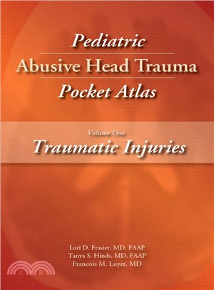 Pediatric Abusive Head Trauma Pocket Atlas ─ Traumatic Injuries