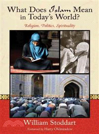 What Does Islam Mean in Today's World?—Religion, Politics, Spirituality