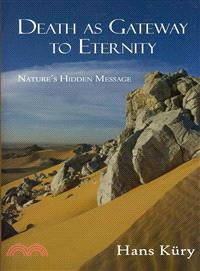 Death As Gateway to Eternity ─ Nature's Hidden Message