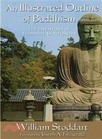 An Illustrated Outline of Buddhism ─ The Essentials of Buddhist Spirituality