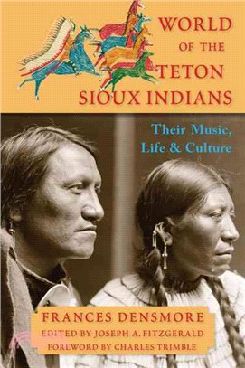 World of the Teton Sioux Indians ─ Their Music, Life, and Culture