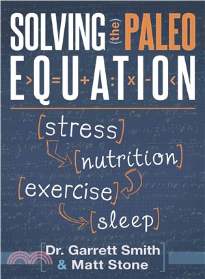 Solving the Paleo Equation ─ Stress, Nutrition, Exercise, Sleep