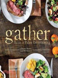 Gather ─ The Art of Paleo Entertaining