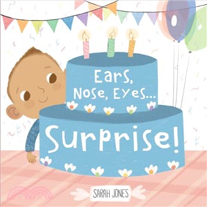 Ears, Nose, Eyes...surprise!