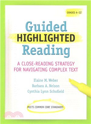 Guided Highlighted Reading ─ A Close-Reading Strategy for Navigating Complex Text: Grades 4-12