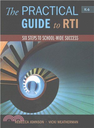 The Practical Guide to RTI ─ Six Steps to School-Wide Success