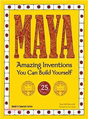 Maya ─ Amazing Inventions You Can Build Yourself With 25 Projects