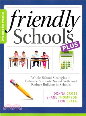 Friendly Schools Plus Evidence for Practice ― Whole-school Strategies to Enhance Students' Social Skills and Reduce Bullying in Schools