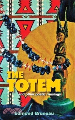 The Totem: and other poetic musings