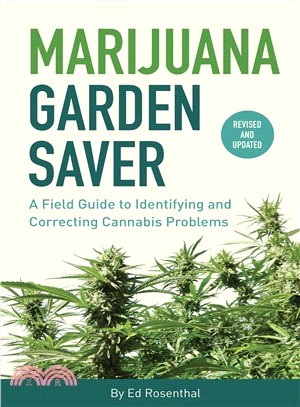 Marijuana Garden Saver ― How to Diagnose and Fix Common Problems in All Types of Gardens
