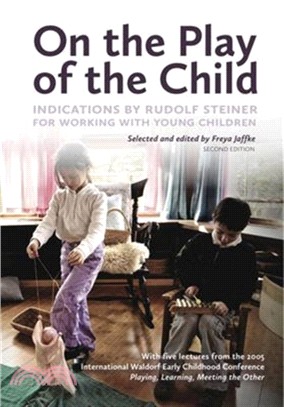 On the Play of the Child：Indications by Rudolf Steiner for Working with Young Children