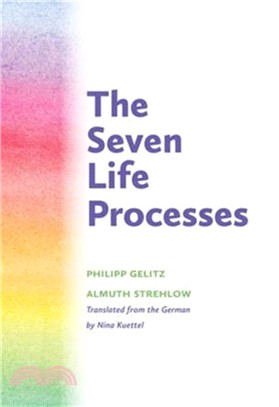 The Seven Life Processes：Understanding and Supporting Them in Home, Kindergarten and School