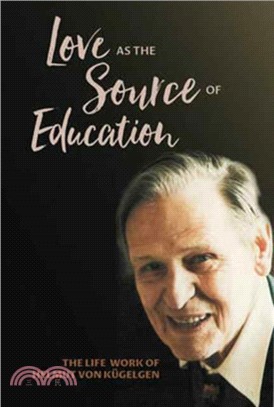 Love as the Source of Education：The Life Work of Helmut von Kugelgen