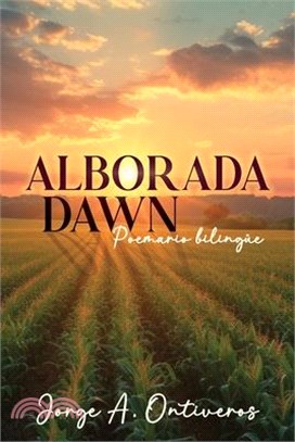 Alborada - Dawn Poemario Bilingüe