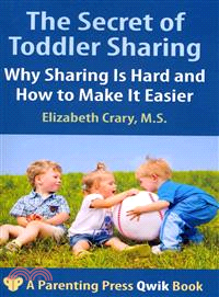 The Secret of Toddler Sharing ─ Why Sharing Is Hard and How to Make It Easier