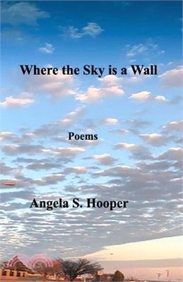 Where the Sky is a Wall: Poems