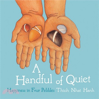 A handful of quiet  : happiness in four pebbles