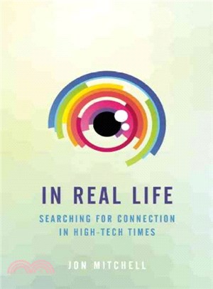 In Real Life ― Searching for Connection in High-tech Times