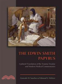 The Edwin Smith Papyrus ─ Updated Translation of the Trauma Treatise and Modern Medical Commentaries