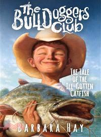 The Bulldoggers Club—The Tale of the Ill-Gotten Catfish