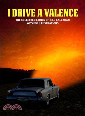 I Drive a Valence ─ The Collected Lyrics of Bill Callahan