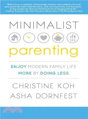 Minimalist Parenting ─ Enjoy Modern Family Life More by Doing Less