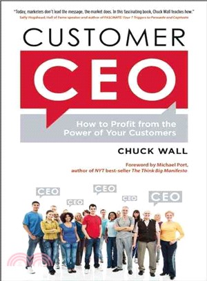 Customer CEO: How to Profit from the Power of Your Customers