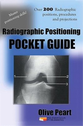 Radiographic Positioning: Pocket Guide