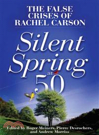 Silent Spring at 50 ─ The False Crises of Rachel Carson