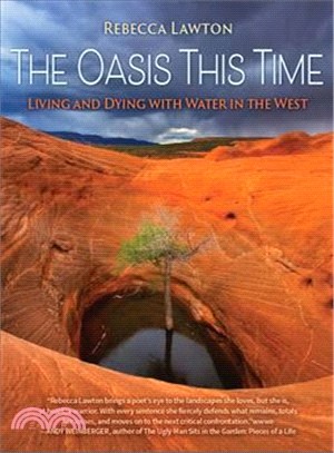 The Oasis This Time ― Living and Dying With Water in the West