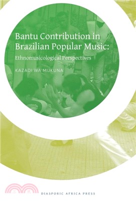 Bantu Contribution in Brazilian Popular Music：Ethnomusicological Perspectives