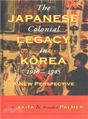 The Japanese Colonial Legacy in Korea, 1910-1945 ― A New Perspective