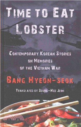 Time to Eat Lobster and Other Stories ― Contemporary Korean Storeis on Memories of the Vietnam War