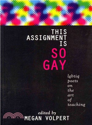 This Assignment Is So Gay ― Lgbtiq Poets on the Art of Teaching