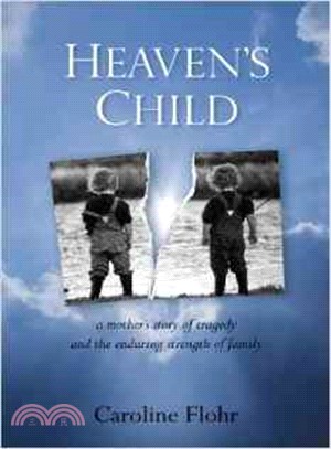 Heaven's Child ― A Mother's Story of Tragedy and the Enduring Strength of Family