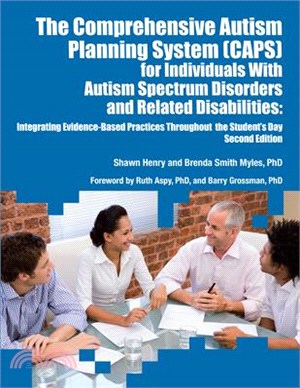 The Comprehensive Autism Planning System Caps for Individuals With Autism Spectrum Disorders and Related Disabilitites ─ Integrating Evidence-based Practices Throughout the Students Day