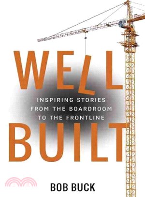 Well Built ― Inspiring Stories from the Boardroom to the Frontline