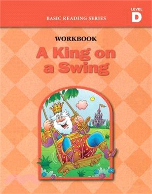 A King on a Swing (Level D Workbook), Basic Reading Series: Classic Phonics Program for Beginning Readers, ages 5-8, illus., 96 pages