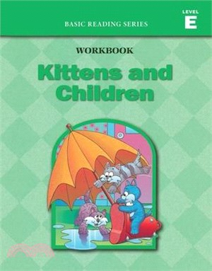 Kittens and Children (Level E Workbook), Basic Reading Series: Classic Phonics Program for Beginning Readers, ages 5-8, illus., 96 pages