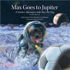 Max Goes to Jupiter ― A Science Adventure With Max the Dog