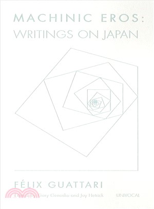 Machinic Eros ─ Writings on Japan