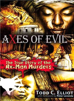 Axes of Evil ─ The True Story of the Ax-Man Murders