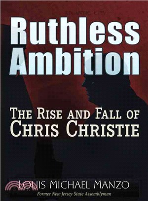 Ruthless Ambition ─ The Rise and Fall of Chris Christie