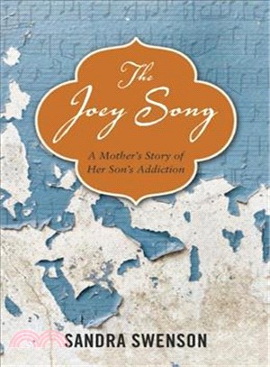 The Joey Song ― A Mother's Story of Her Son's Addiction