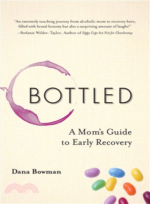 Bottled ― A Mom's Guide to Early Recovery