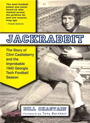 Jackrabbit ─ The Story of Clint Castleberry and the Improbable 1942 Georgia Tech Football Season