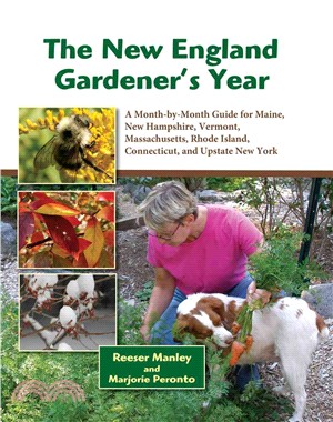 The New England Gardener's Year ─ A Month-by-Month Guide for Maine, New Hampshire, Vermont, Massachusetts, Rhode Island, Connecticut, and Upstate New York