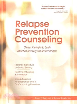 Relapse Prevention Counseling ─ Clinical Strategies to Guide Addiction Recovery and Reduce Relapse