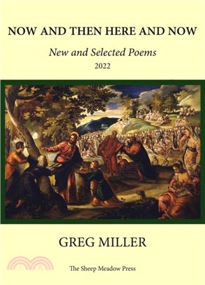 Now and Then Here and Now：New and Selected Poems