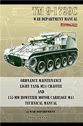 TM9-1729C Ordnance Maintenance Light Tank M24 Chaffee：and 155-mm Howitzer Motor Carriage M41 Technical Manual